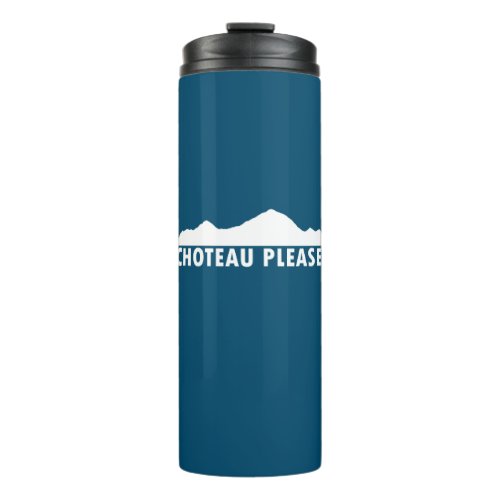 Choteau Montana Please Thermal Tumbler