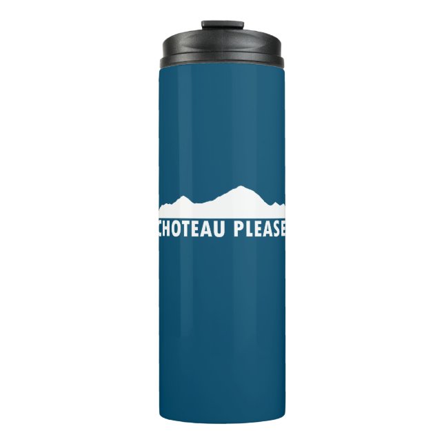 Choteau Montana Please Thermal Tumbler (Front)