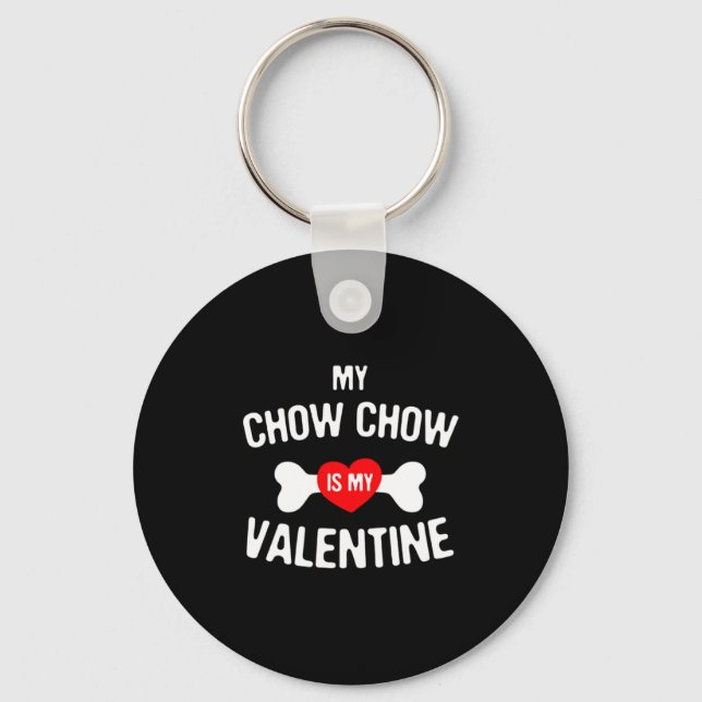 Chow Chow Is My Valentine Chow Chow Dog _1  Keychain (Front)