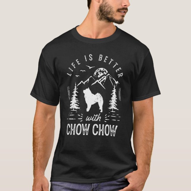 Chow Chow Life Better Mom Dad Dog T-Shirt (Front)