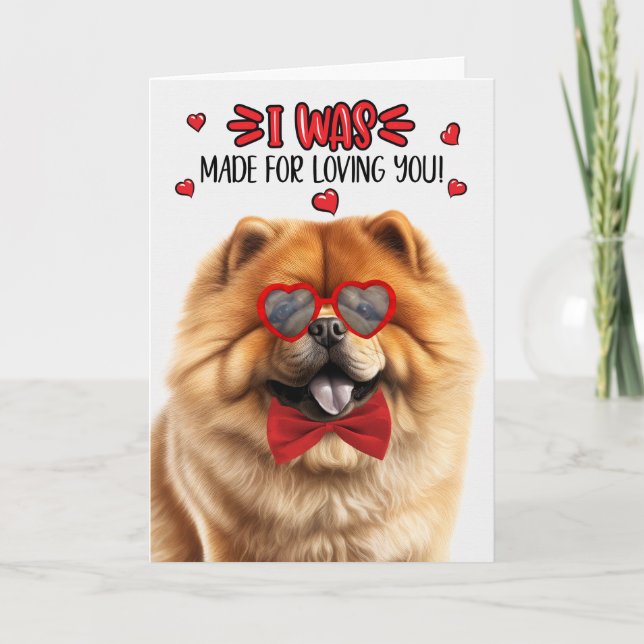 Chow Chow Made for Loving You Valentine Holiday Card (Front)