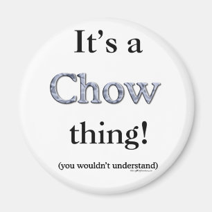 Chow Chow Thing Magnet