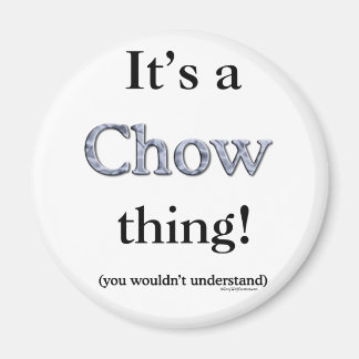 Chow Chow Thing Magnet