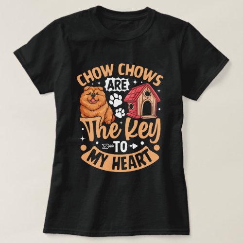 Chow Chows Are the Key Chow Chow T_Shirt
