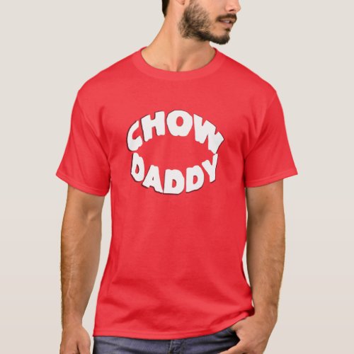 Chow Daddy T_Shirt