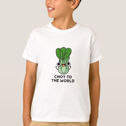 Choy To The World Funny Bok Choy Veggie Pun T_Shirt