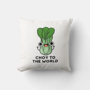 Choy To The World Funny Bok Choy Veggie Pun Throw Pillow