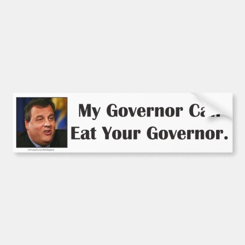 Chris Christie can eat your governor Bumper Sticker