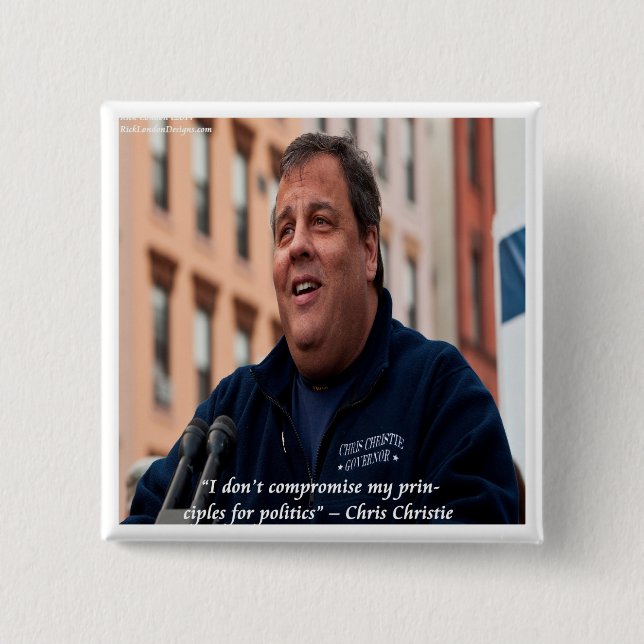 Chris Christie Principals Over Politics Quote Pinback Button (Front)