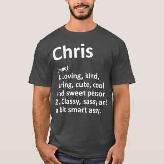 CHRIS Definition Personalized Name Funny Gift T-Shirt