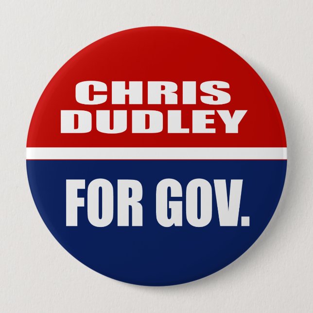 CHRIS DUDLEY FOR GOVERNOR BUTTON (Front)
