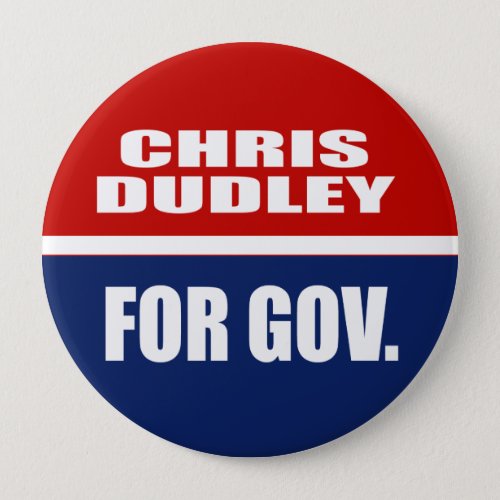 CHRIS DUDLEY FOR GOVERNOR BUTTON