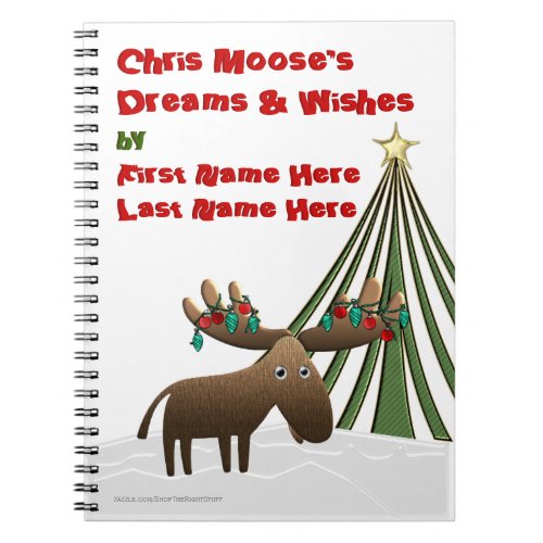 Chris Mooses Dreams and Wishes  Personalized Notebook