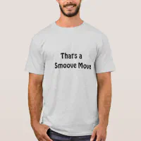 Baby Smoove Gifts & Merchandise for Sale