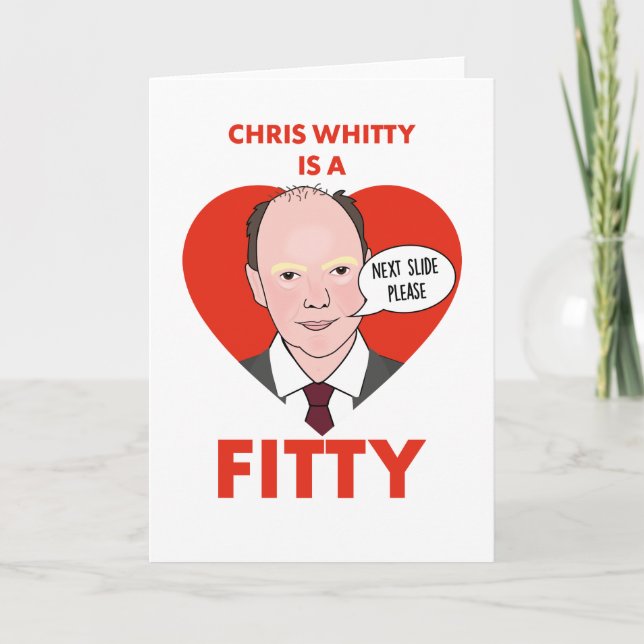 Chris Whitty is a Fitty - Greeting Card (Front)