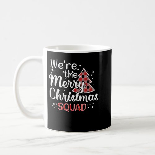 Chrismas Morning Squad Red Buffalo Plaid ree Sana  Coffee Mug