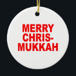 Chrismukkah Ceramic Ornament<br><div class="desc">Ornament</div>