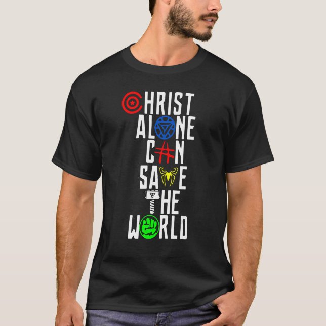 Christ Alone Can Save The World T-Shirt (Front)