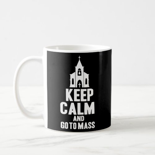 Christ Catholicism Church Christianity Keep Calm G Coffee Mug