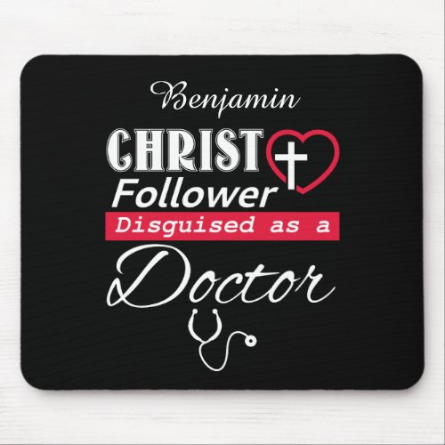 Christ Follower Disguised As A Doctor Christian Mouse Pad