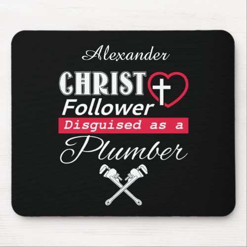 Christ Follower Disguised As A Plumber Christian Mouse Pad