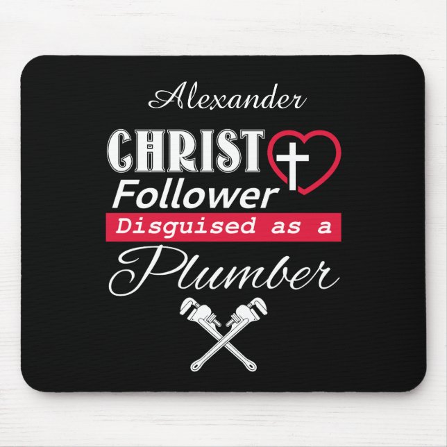 Christ Follower Disguised As A Plumber Christian Mouse Pad (Front)
