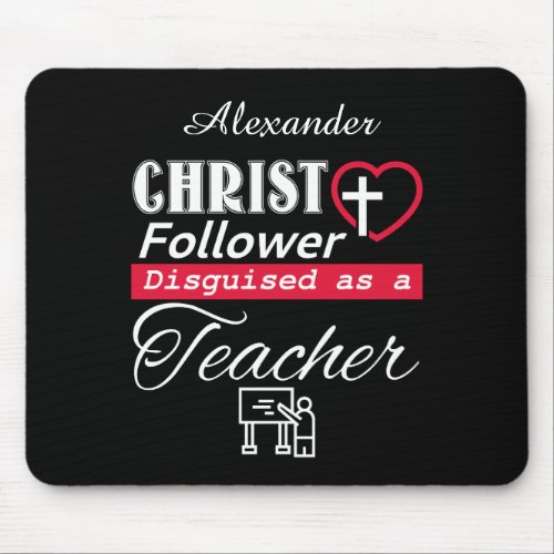 Christ Follower Disguised As A Teacher Christian Mouse Pad