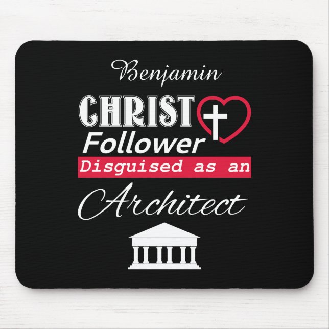 Christ Follower Disguised As Architect Christian Mouse Pad (Front)
