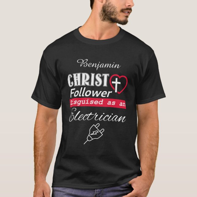 Christ Follower Disguised As Electrician Christian T-Shirt (Front)