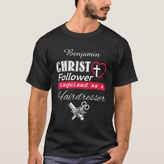 Christ Follower Disguised As Hairdresser Christian T-Shirt (Front)