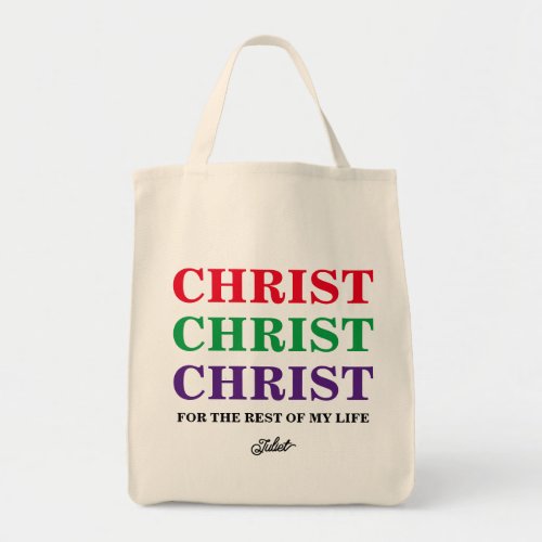 Christ for the Rest of my Life Tote Bag