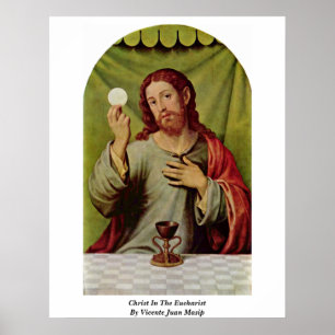 Christ In The Eucharist By Vicente Juan Masip Poster