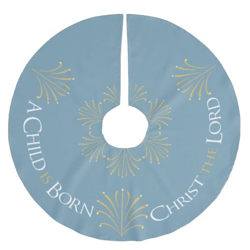 Christ is Born Christmas  Soft Blue  Brushed Polyester Tree Skirt