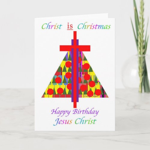 Christ is Christmas Happy Birthday Jesus Christ Card