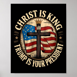Christ Is King And Trump Is President  Poster