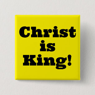 Christ is King!  Button