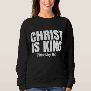 'Christ Is King' Catholic or Protestant Christian Sweatshirt