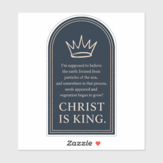 Christ Is King Crown | Christian Earth Creation Sticker