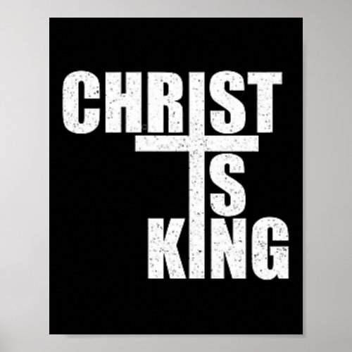 Christ Is King Jesus Is King Cross Crucifix  Poster