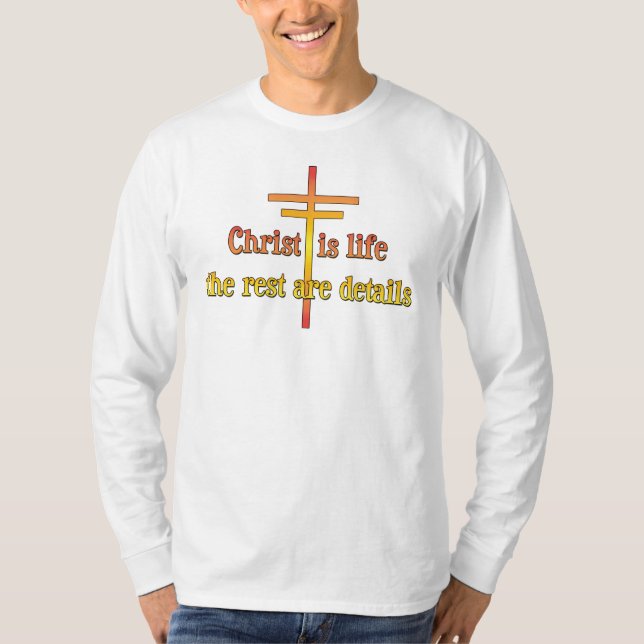 Christ is Life T-Shirt (Front)