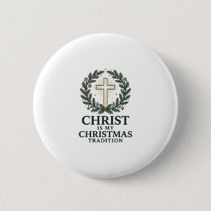 Christ Is My Christmas Tradition Vintage Cross Des Button