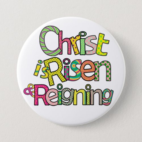 Christ is Risen  Reigning I Colossal 3x3 Button