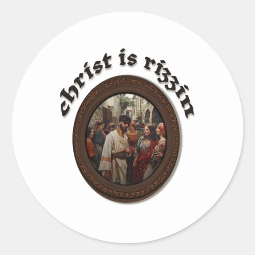 Christ Is Rizzin _ Easter  Classic Round Sticker