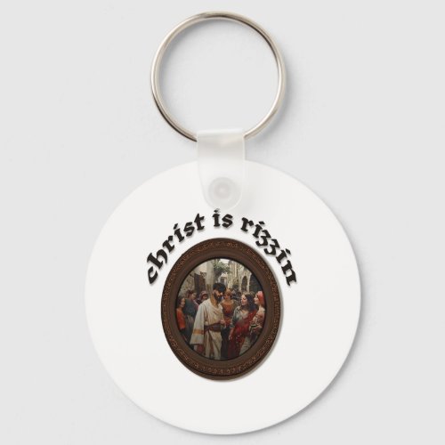 Christ Is Rizzin _ Easter  Keychain