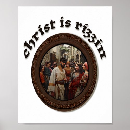 Christ Is Rizzin _ Easter  Poster