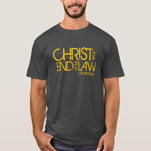 Christ is the end of the law bible verse t_shirt