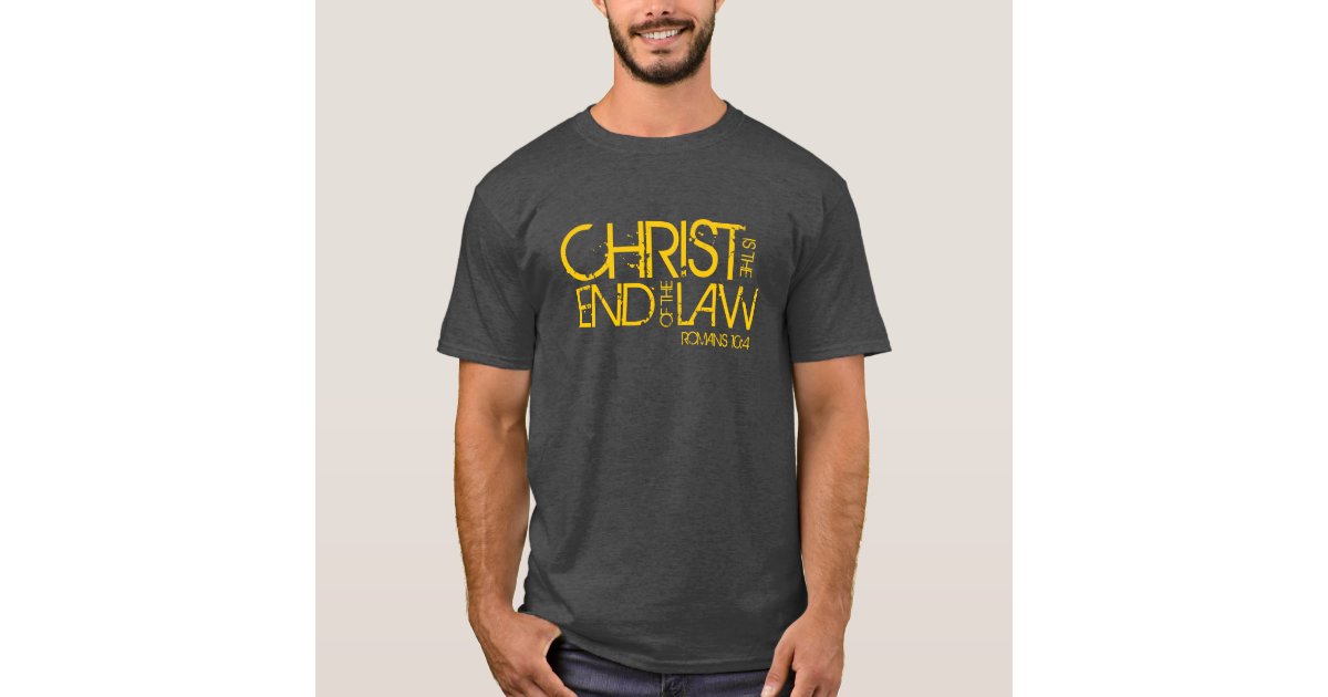 parti Blank Grundlæggende teori Christ is the end of the law bible verse t-shirt | Zazzle