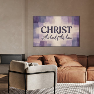 CHRIST Is the Head of This Home | Christian  Poster