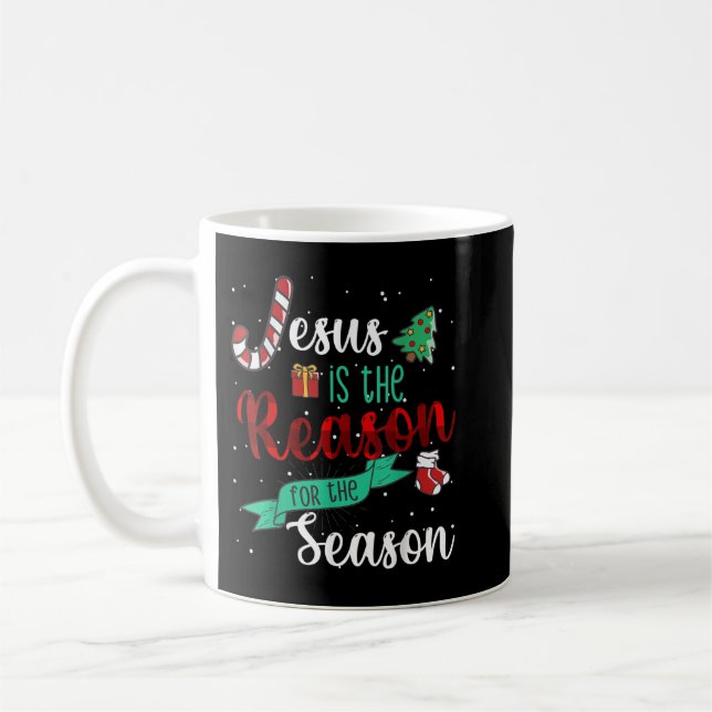 Christ Jesus Is The Reason For The Season T Sign C Coffee Mug (Left)