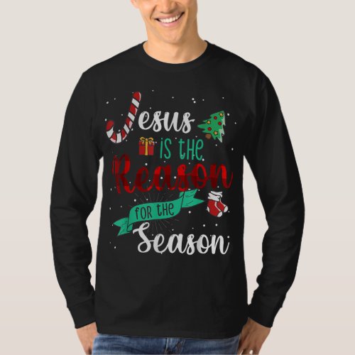 Christ Jesus Is The Reason For The Season T Sign C T_Shirt